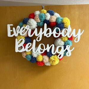 “Everybody Belongs” custom pom wreath & matching garland